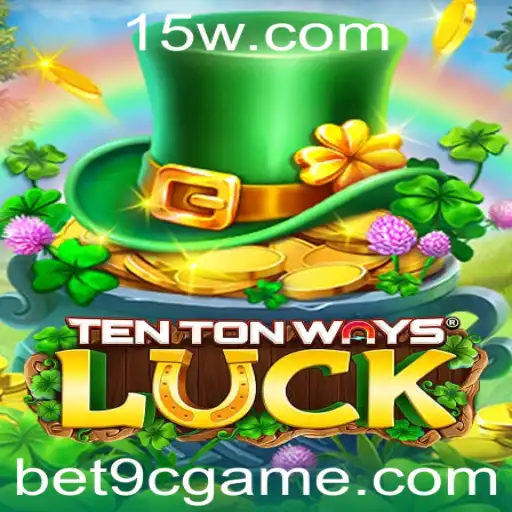 Descubra as Emoções e Estratégias de TenTonWaysLuck: Um Jogo Inspirador no Mundo dos 9Cgames